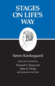 Title: Kierkegaard's Writings, XI, Volume 11: Stages on Life's Way / Edition 1, Author: Søren Kierkegaard