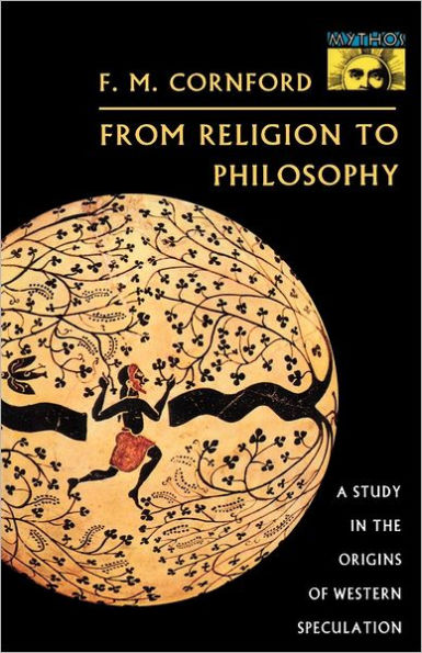 From Religion to Philosophy: A Study in the Origins of Western Speculation / Edition 1