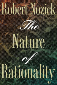 Title: The Nature of Rationality, Author: Robert Nozick