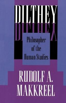 Dilthey: Philosopher of the Human Studies