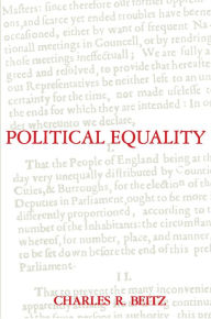 Title: Political Equality: An Essay in Democratic Theory / Edition 1, Author: Charles R. Beitz