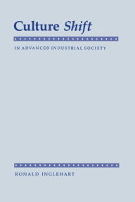 Title: Culture Shift in Advanced Industrial Society / Edition 1, Author: Ronald Inglehart