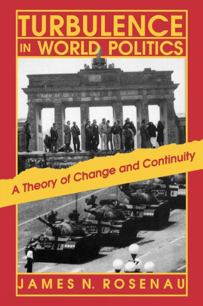 Turbulence in World Politics: A Theory of Change and Continuity / Edition 1