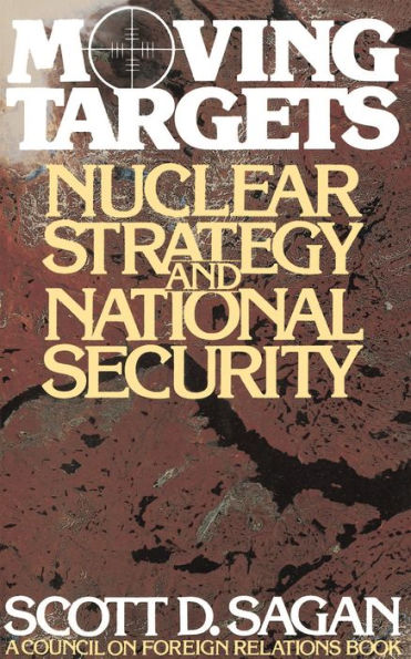Moving Targets: Nuclear Strategy and National Security / Edition 1
