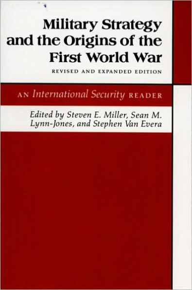 Military Strategy and the Origins of the First World War: An International Security Reader - Revised and Expanded Edition / Edition 1