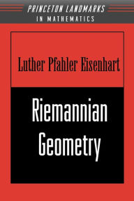 Title: Riemannian Geometry, Author: Luther Pfahler Eisenhart