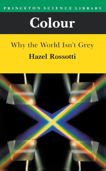 Colour: Why the World Isn't Grey