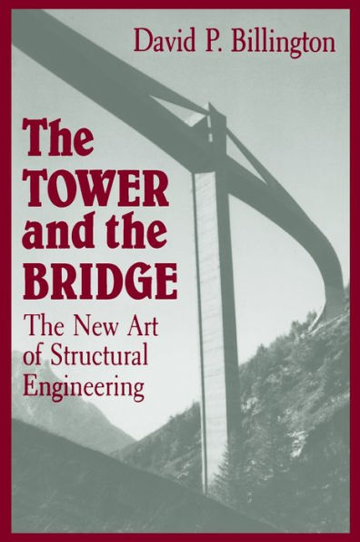 The Tower and the Bridge: The New Art of Structural Engineering / Edition 1