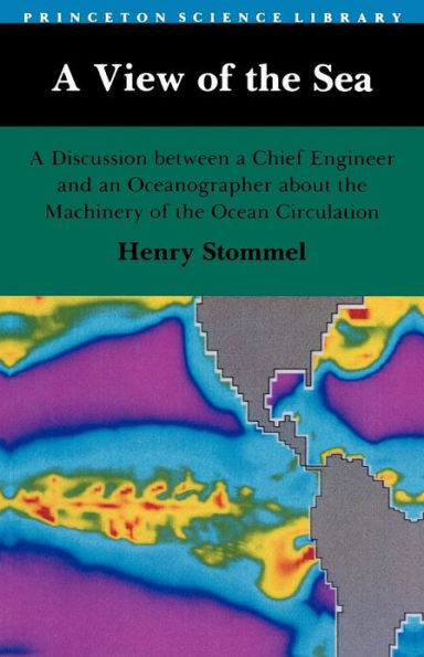 A View of the Sea: A Discussion between a Chief Engineer and an Oceanographer about the Machinery of the Ocean Circulation