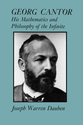 Georg Cantor: His Mathematics and Philosophy of the Infinite by Joseph ...