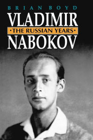 Title: Vladimir Nabokov: The Russian Years, Author: Brian Boyd