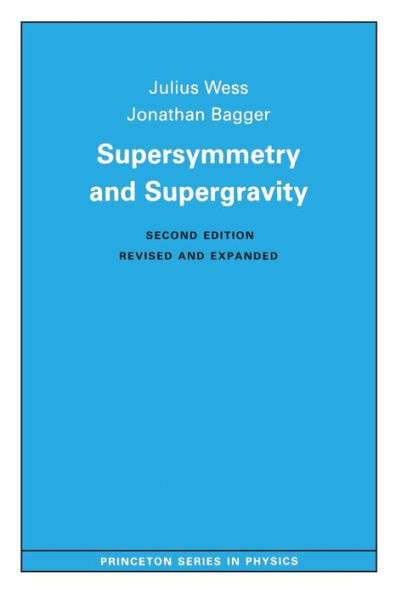 Supersymmetry and Supergravity: Revised Edition / Edition 2