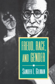 Title: Freud, Race, and Gender, Author: Sander L. Gilman