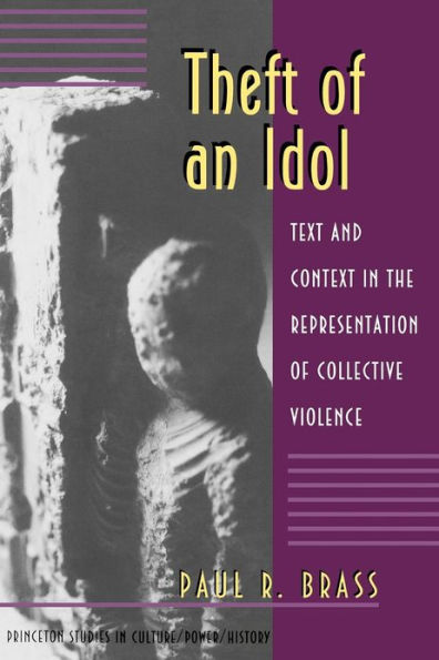 Theft of an Idol: Text and Context in the Representation of Collective Violence / Edition 1