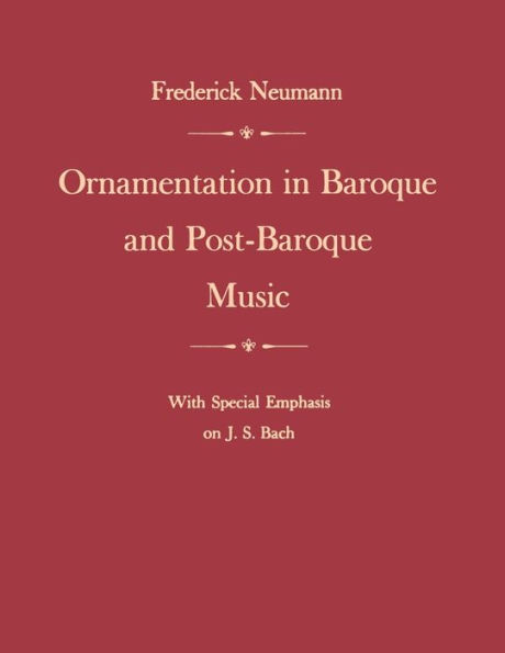Ornamentation Baroque and Post-Baroque Music, with Special Emphasis on J.S. Bach