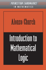 Title: Introduction to Mathematical Logic (PMS-13), Volume 13 / Edition 1, Author: Alonzo Church