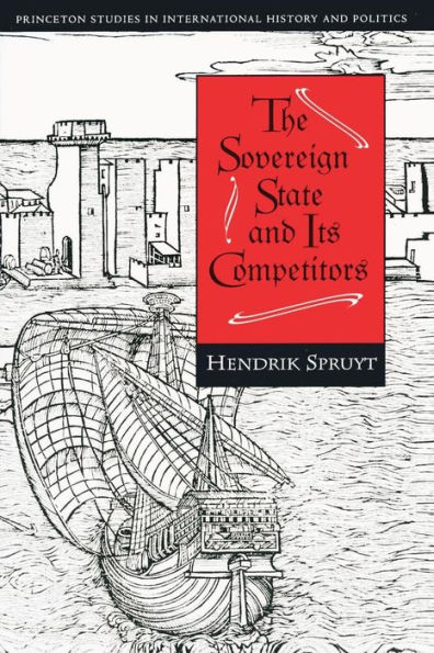 The Sovereign State and Its Competitors: An Analysis of Systems Change / Edition 1