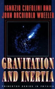 Title: Gravitation and Inertia, Author: Ignazio Ciufolini