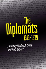 Title: The Diplomats, 1919-1939 / Edition 2, Author: Gordon A. Craig