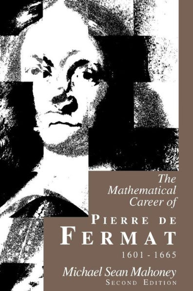 The Mathematical Career of Pierre de Fermat, 1601-1665: Second Edition / Edition 2
