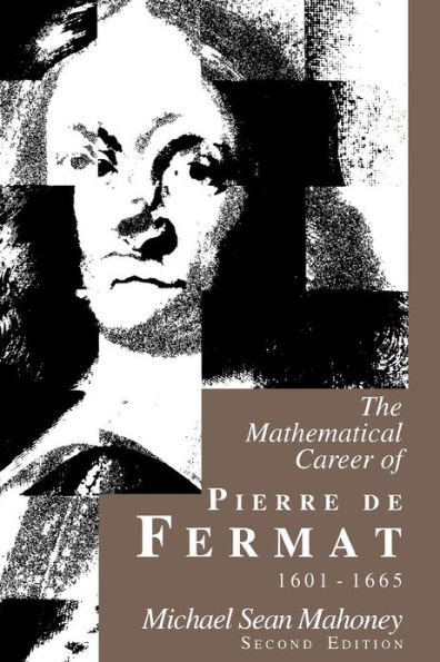 The Mathematical Career of Pierre de Fermat, 1601-1665: Second Edition / Edition 2