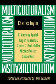 Title: Multiculturalism: Expanded Paperback Edition / Edition 1, Author: Charles Taylor