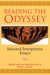 Title: Reading the Odyssey: Selected Interpretive Essays, Author: Seth L. Schein