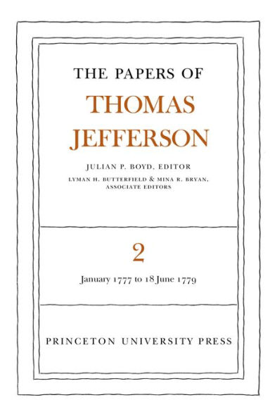 The Papers of Thomas Jefferson, Volume 2: January 1777 to June 1779