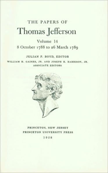 The Papers of Thomas Jefferson, Volume 14: October 1788 to March 1789