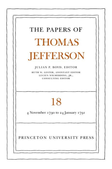 The Papers of Thomas Jefferson, Volume 18: 4 November 1790 to 24 January 1791