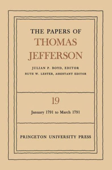 The Papers of Thomas Jefferson, Volume 19: January 1791 to March