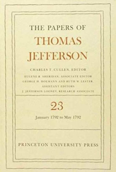 The Papers of Thomas Jefferson, Volume 23: 1 January-31 May 1792