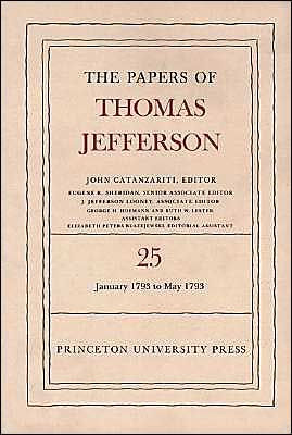 The Papers of Thomas Jefferson, Volume 25: 1 January-10 May 1793