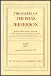 Title: The Papers of Thomas Jefferson, Volume 27: 1 September to 31 December 1793, Author: Thomas Jefferson