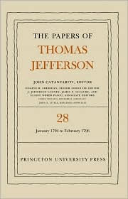 The Papers of Thomas Jefferson, Volume 28: 1 January 1794 to 29 February 1796