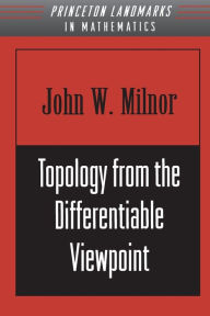 Title: Topology from the Differentiable Viewpoint, Author: John Milnor