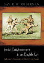 Jewish Enlightenment in an English Key: Anglo-Jewry's Construction of Modern Jewish Thought