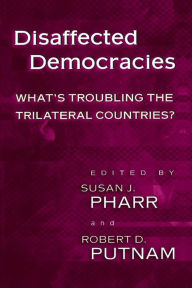 Title: Disaffected Democracies: What's Troubling the Trilateral Countries?, Author: Susan J. Pharr