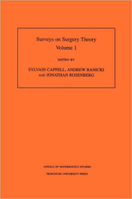 Title: Surveys on Surgery Theory (AM-145), Volume 1: Papers Dedicated to C. T. C. Wall. (AM-145), Author: Sylvain Cappell