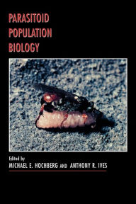 Title: Parasitoid Population Biology, Author: Michael E. Hochberg