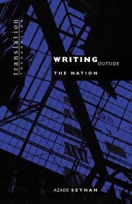 Title: Writing Outside the Nation, Author: Azade Seyhan