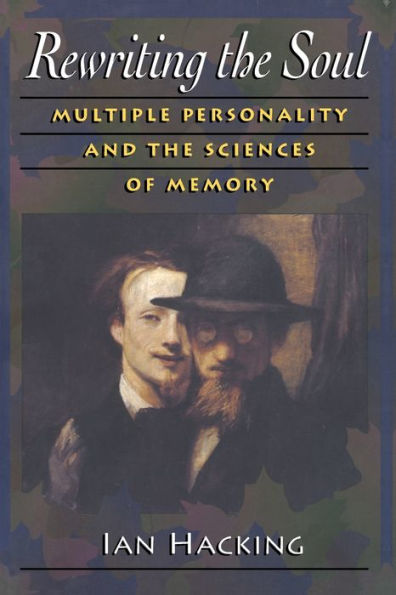 Rewriting the Soul: Multiple Personality and the Sciences of Memory / Edition 1