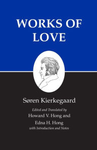 Title: Kierkegaard's Writings, XVI, Volume 16: Works of Love, Author: Søren Kierkegaard