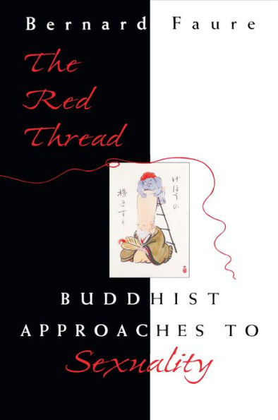 The Red Thread: Buddhist Approaches to Sexuality / Edition 1