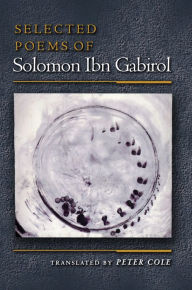 Title: Selected Poems of Solomon Ibn Gabirol, Author: Solomon Ibn Gabirol