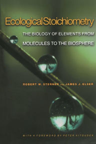 Title: Ecological Stoichiometry: The Biology of Elements from Molecules to the Biosphere, Author: Robert W. Sterner