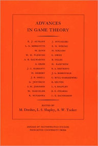Title: Advances in Game Theory. (AM-52), Volume 52, Author: Melvin Dresher