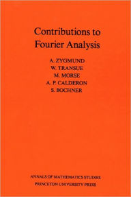 Title: Contributions to Fourier Analysis. (AM-25), Author: Antoni Zygmund