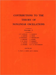 Title: Contributions to the Theory of Nonlinear Oscillations (AM-45), Volume V, Author: Lamberto Cesari
