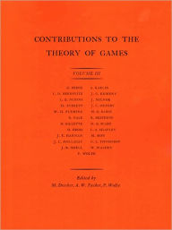 Title: Contributions to the Theory of Games (AM-39), Volume III, Author: Melvin Dresher